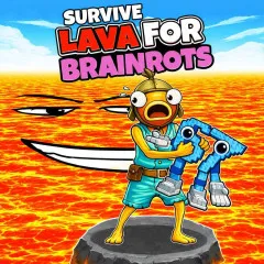 Survive Lava for Brainrots